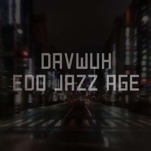 Davwuh - Edo Jazz Age 2012 - Davwuh - Edo Jazz Age - cover.png