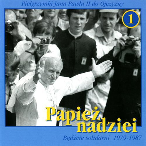 Jan Pawel II - Papiez nadziei CD1 Badzcie solidarni 1979-1987 - front.jpeg