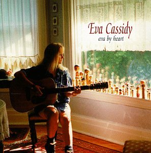 Eva Cassidy  Eva By The Heart 1996 - EvaCassidy-Eva by Heart.jpg