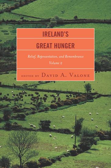 All History - David A. Valone - Irelands Great Hunger, Volume 2 Relief, Representation, and Remembrance 2010.jpg