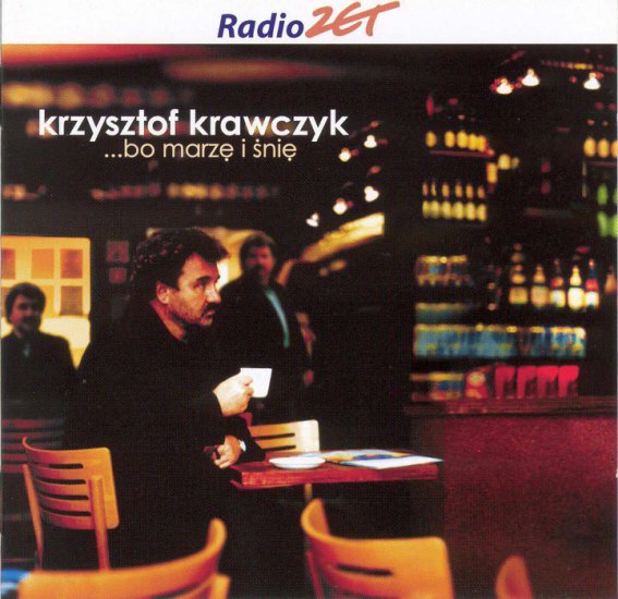 Albumy muzyczne - Krzysztof Krawczyk - 2002 - Bo marzę i śnię.jpg
