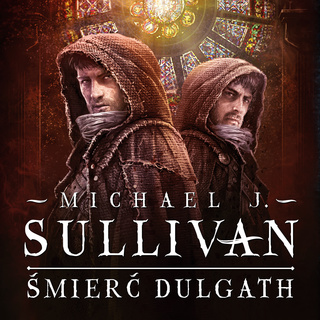Michael James Sullivan - Kroniki Riyrii Tom 3 - Śmierć Dulgath - cover.jpg